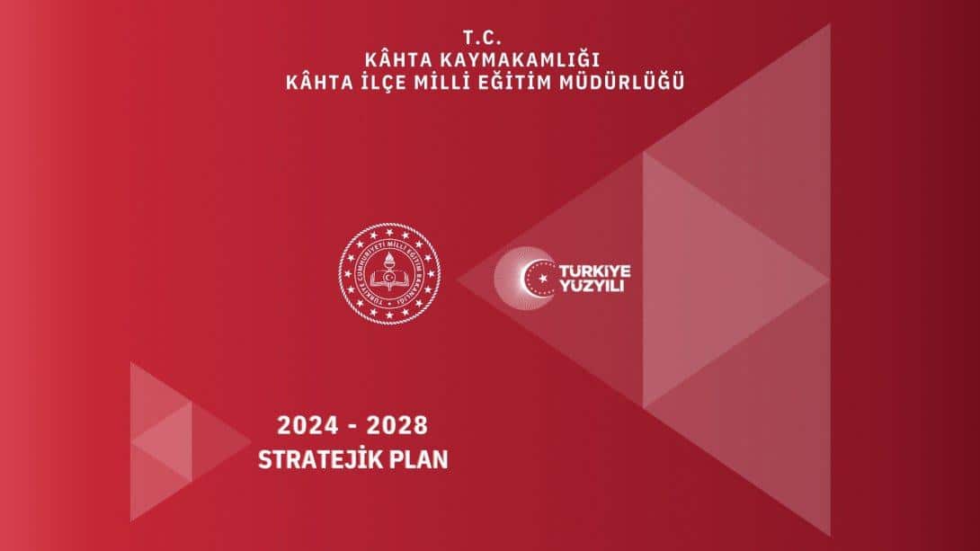 Kahta İlçe Millî Eğitim Müdürlüğümüz 2024-2028 Stratejik Planı Yayımlandı